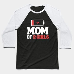 Tired Mom Of 2 Girls Baseball T-Shirt